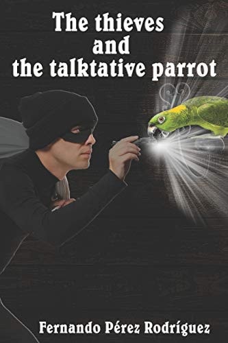 The Thieves and the Talkative Parrot