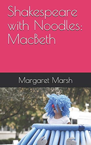 Shakespeare with Noodles MacBeth