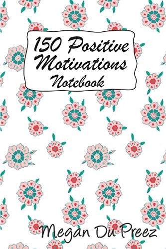 150 Positive Motivations 150 Positive Quote To Keep You On Track With Life