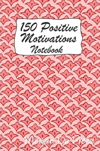 150 Positive Motivations 150 Positive Quote To Keep You On Track With Life