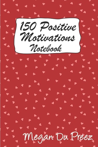 150 Positive Motivations 150 Positive Quote To Keep You On Track With Life