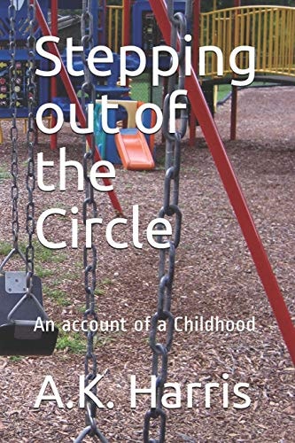 Stepping Out of the Circle An Account of a Childhood