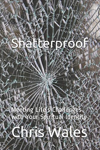 Shatterproof Meeting Life's Challenges with Your Spiritual Identity