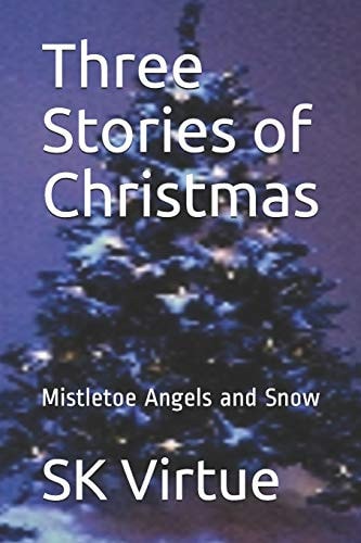 Three Stories of Christmas Mistletoe Angels and Snow