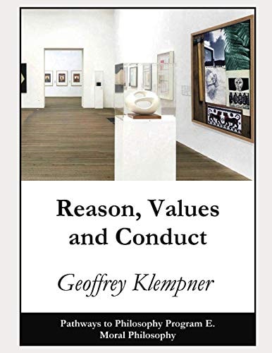 Reason, Values and Conduct Pathways Program E. Moral Philosophy