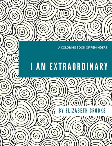 I Am Extraordinary A Coloring Book of Reminders