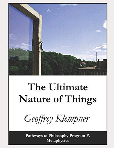 The Ultimate Nature of Things Pathways Program F. Metaphysics