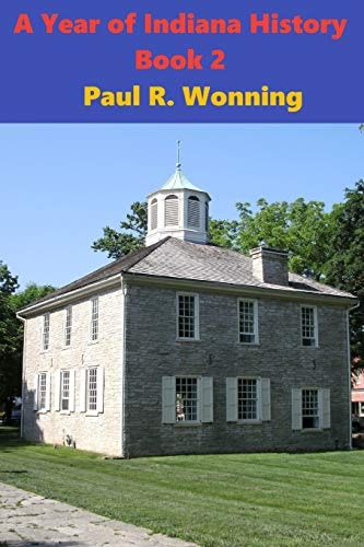 A Year of Indiana History - Book 2 366 Indiana History Stories