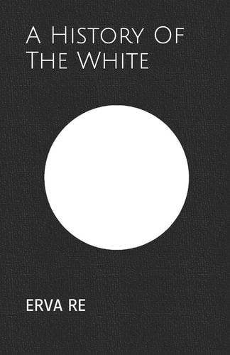 A History of the White From Ancient Times to the Modern Era