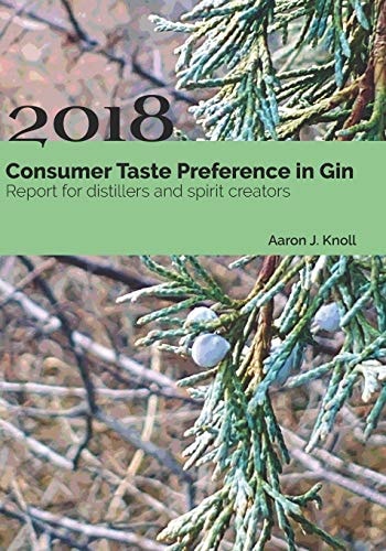 Consumer Taste Preference in Gin 2018 Report for Distillers and Spirit Creators