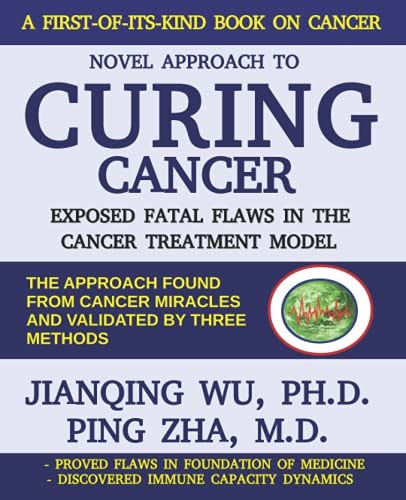 Novel Approach to Curing Cancer Exposed Fatal Flaws in the Cancer Treatment Model