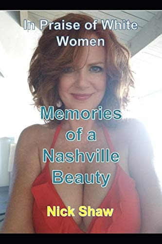 Memories of a Nashville Beauty In Praise of White Women