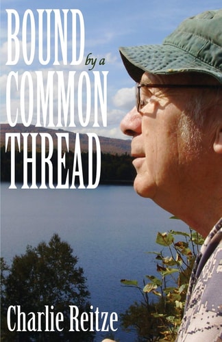 Bound by a Common Thread Unforgettable Stories of People Who Lived Off the Grid in the Backwoods of Maine
