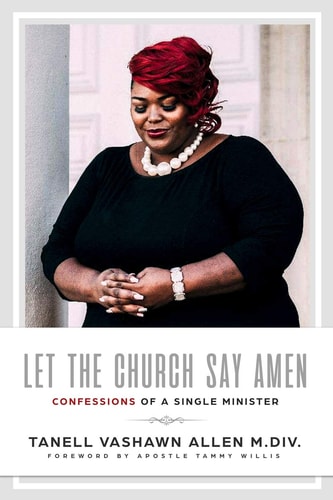 Let The Church Say Amen Confessions of A Single Minister