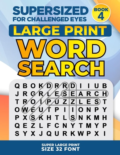 SUPERSIZED FOR CHALLENGED EYES, Book 4 Super Large Print Word Search Puzzles