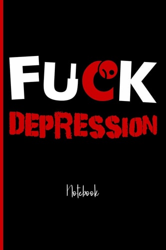 Fuck Depression College Ruled Notebook