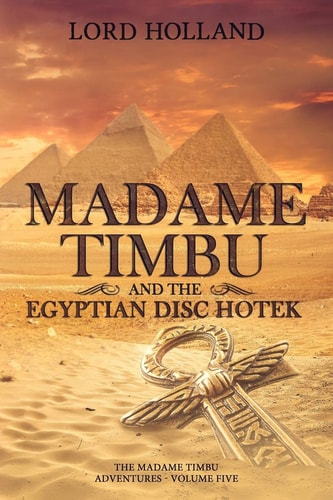 Madame Timbu and The Egyptian Disc Hotek Volume Five in The Madame Timbu Adventures Series