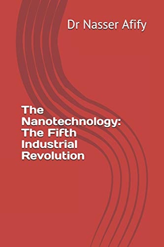 The Nanotechnology The Fifth Industrial Revolution