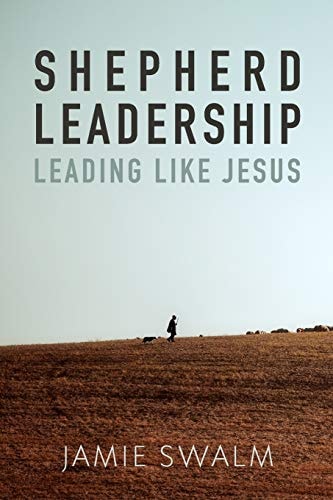 Shepherd Leadership Leading Like Jesus