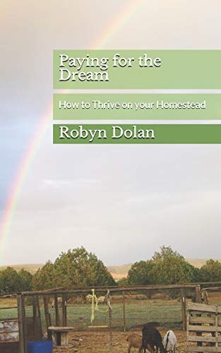Paying for the Dream How to Thrive on Your Homestead