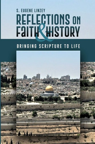 Reflections on Faith and History Bringing Scripture to Life