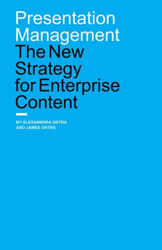 Presentation Management The New Strategy for Enterprise Content