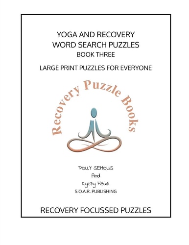 Yoga and Recovery Wordsearch Puzzles Book Three Large Print Puzzles for Everyone
