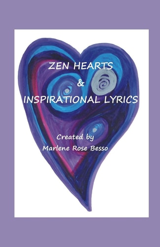 Zen Hearts and Inspirational Lyrics Original Heart Art and Lyrics