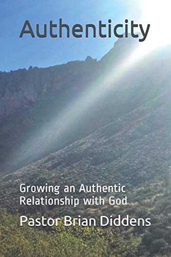 Authenticity Growing an Authentic Relationship with God