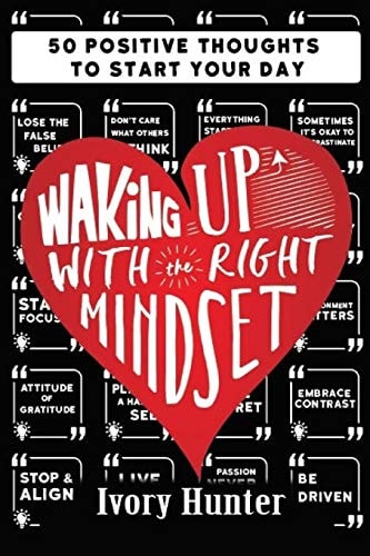 Waking Up With the Right Mindset 50 Positive Thoughts to Start Your Day