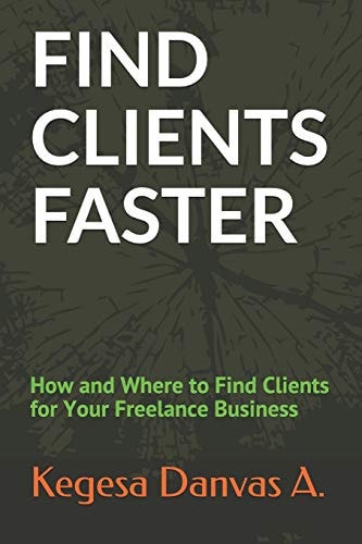Find Clients Faster How and Where to Find Clients for Your Freelance Business