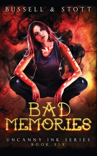 Bad Memories An Uncanny Kingdom Urban Fantasy (The Uncanny Ink Series Book 6)
