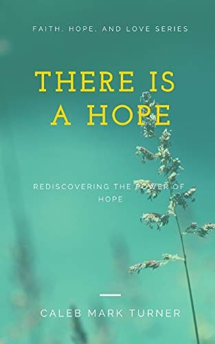 There Is a Hope Rediscovering the Power of Hope