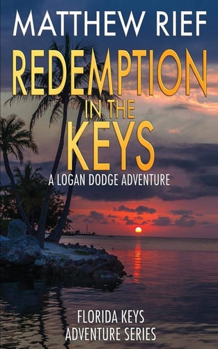 Redemption in the Keys A Logan Dodge Adventure (Florida Keys Adventure Series Book 5)