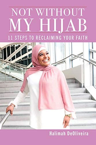 Not Without My Hijab 11 Steps to Reclaiming Your Faith