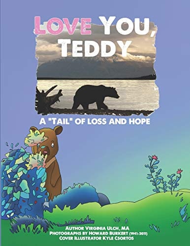 Love You, Teddy Educator Edition A Tail of Loss and Hope