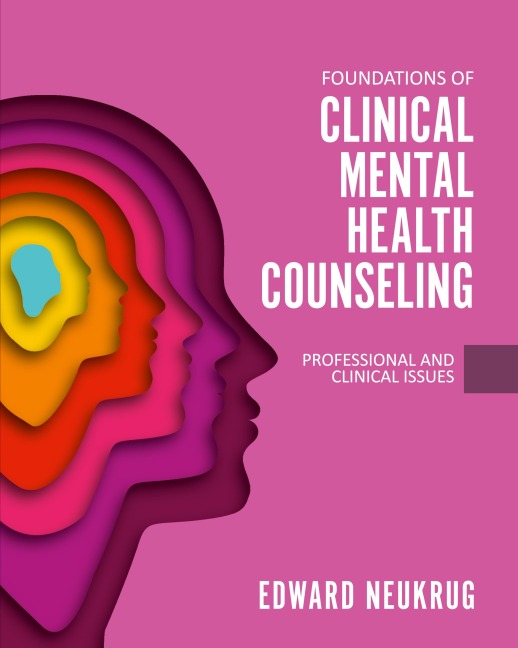 Foundations of Clinical Mental Health Counseling: Professional and Clinical Issues