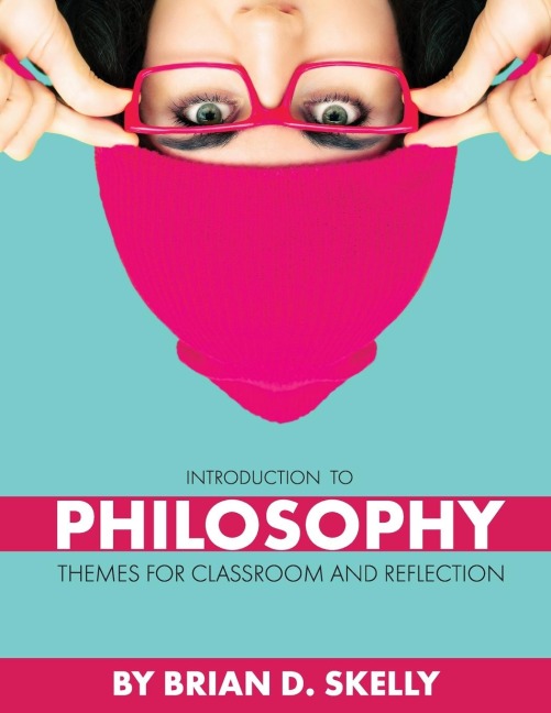 Introduction to Philosophy: Themes for Classroom and Reflection
