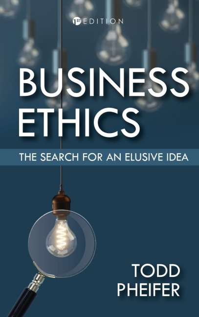 Business Ethics: The Search for an Elusive Idea