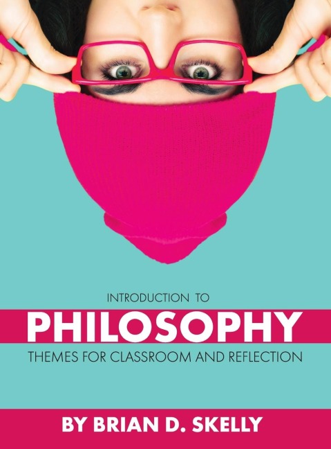 Introduction to Philosophy: Themes for Classroom and Reflection
