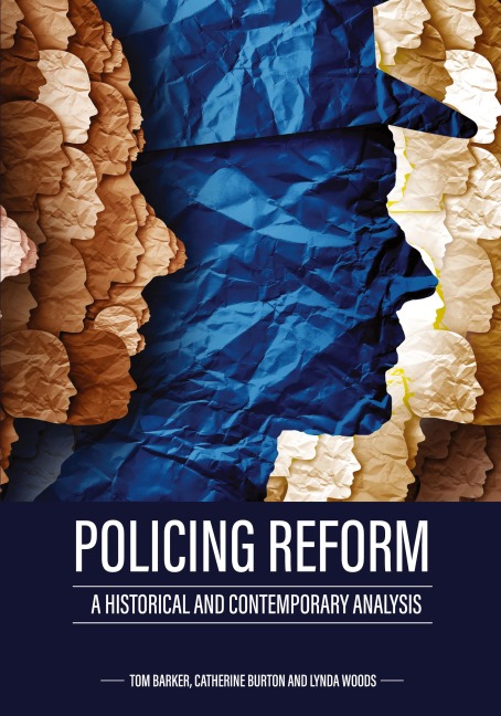 Policing Reform: A Historical and Contemporary Analysis