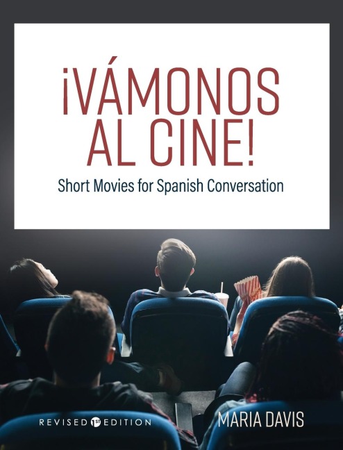 ¡Vámonos al cine!: Short Movies for Spanish Conversation