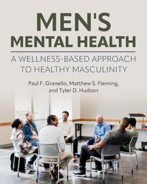 Mens Mental Health: A Wellness-Based Approach to Healthy Masculinity