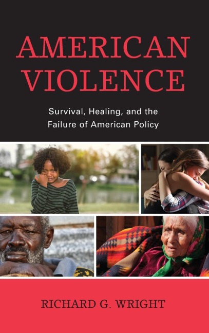 American Violence: Survival, Healing, and the Failure of American Policy
