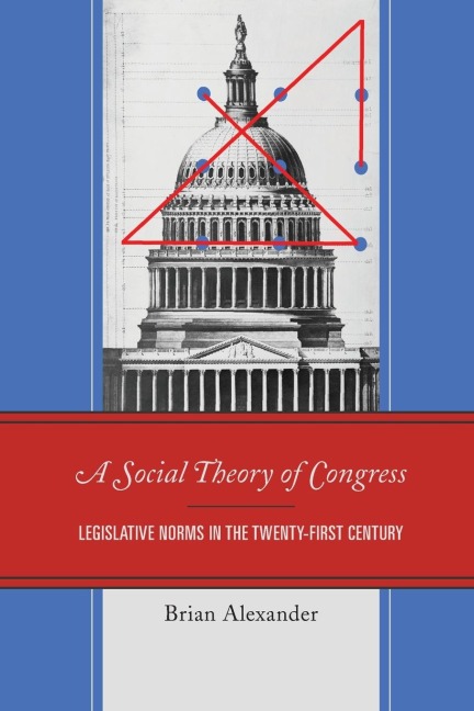 Social Theory of Congress: Legislative Norms in the Twenty-First Century