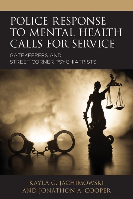 Police Response to Mental Health Calls for Service: Gatekeepers and Street Corner Psychiatrists