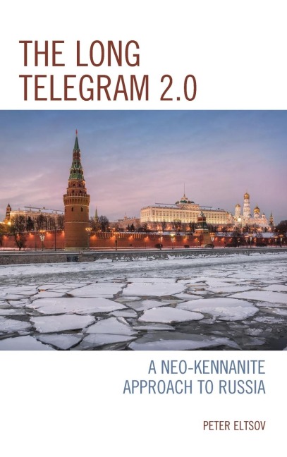 Long Telegram 2.0: A Neo-Kennanite Approach to Russia