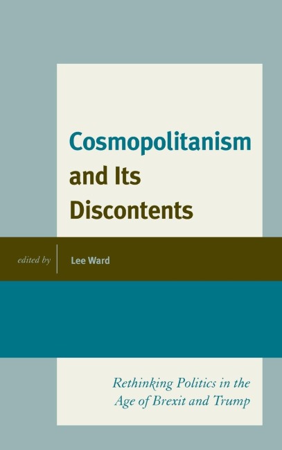 Cosmopolitanism and Its Discontents: Rethinking Politics in the Age of Brexit and Trump