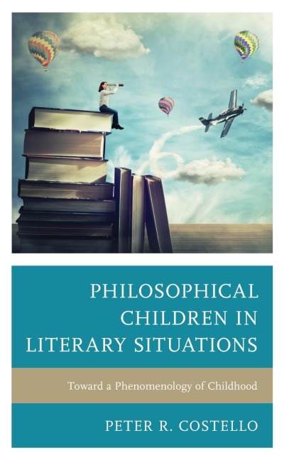 Philosophical Children in Literary Situations: Toward a Phenomenology of Childhood