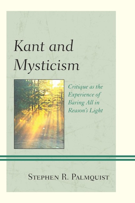 Kant and Mysticism: Critique as the Experience of Baring All in Reasons Light